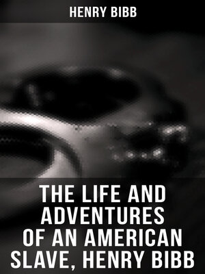 cover image of The Life and Adventures of an American Slave, Henry Bibb